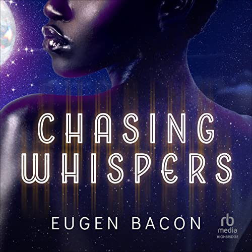 Cover of Chasing Whispers by Eugen Bacon.