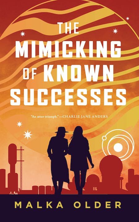 Cover of The Mimicking of Known Successes by Malka Older. Orange/yellow sky, with two female silhouettes, and a futuristic town/platform in the background.