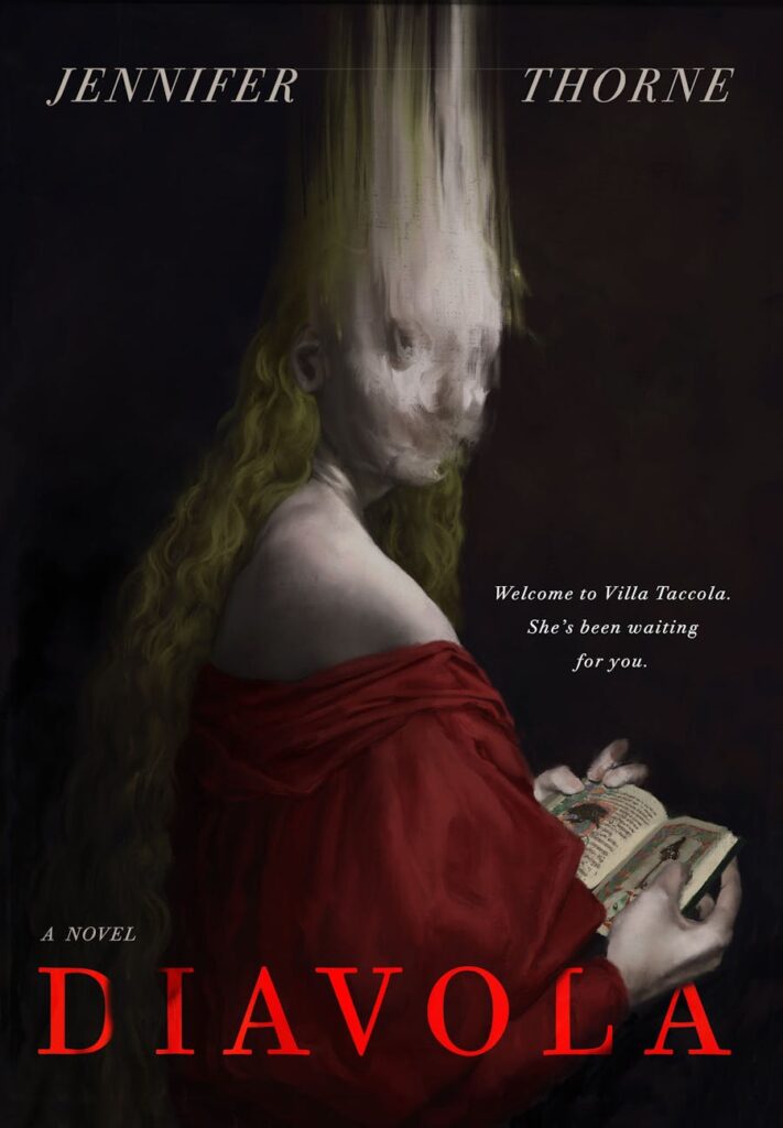 Cover of Diavola, by Jennifer Thorne. Features a woman with a distorted, misty face, blonde hair, and an off-the-shoulder red dress, reading a book. Tagline: "Welcome to Villa Taccola. She's been waiting for you."