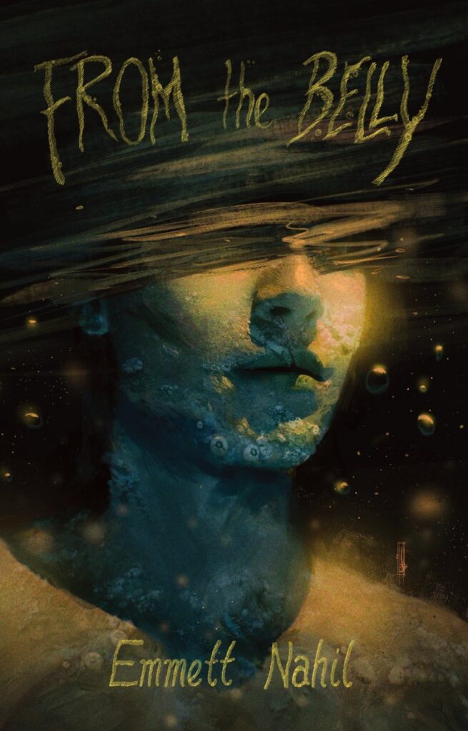 Cover of From the Belly by Emmett Nahil, featuring an underwater view of a mostly submerged androgynous person, with indeterminate blobs floating in the water.