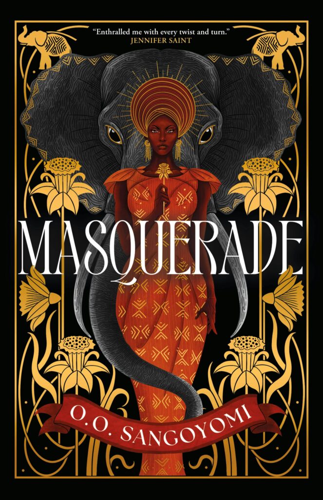 Cover of Masquerade by O.O. Sangoyomi, featuring a Black woman wearing a headdress/crown, golden necklace, and red-and-gold dress, with an elephant standing behind her, wrapping its trunk around her; they are surrounded by large golden daffodils.