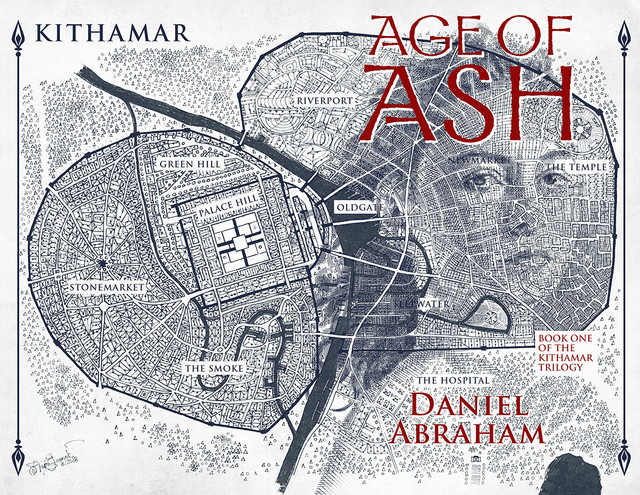 Cover of Age of Ash by Daniel Abraham: Book One of the Kithamar trilogy. Features a woman's face superimposed onto a city map.