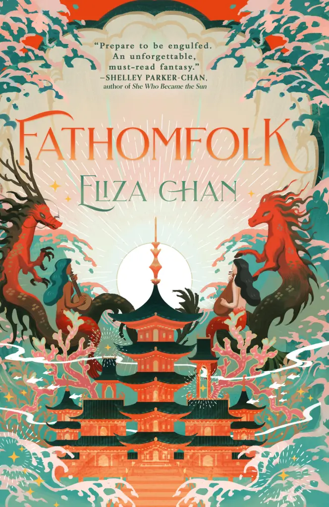 Cover of Fathomfolk by Lisa Chan, featuring a partially submerged Asian-style city, an Asian water dragon, a kelpie, and two mermaids (or sirens?) playing musical instruments.