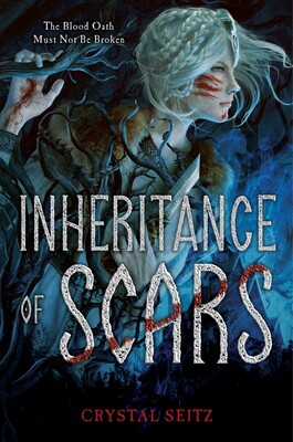 Cover of Inheritance of Scars, by Crystal Seitz; features a young woman with braided blond hair, blood smears on her face and palm, holding a knife as she moves through a tangled forest.