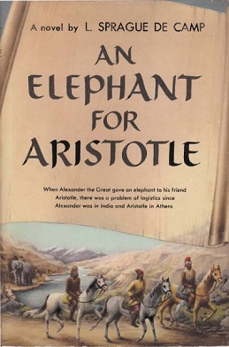 Cover of An Elephant for Aristotle by L. Sprague De Camp, with a line of people on horseback, and an elephant behind them, in mountainous terrain.