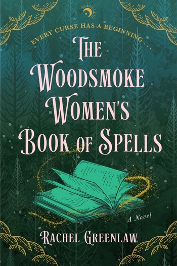 Cover of The Woodsmoke Women's Book of Spells, by Rachel Greenlaw. Features a spread-open book against a green background.