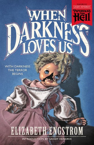 Cover of When Darkness Loves Us, by Elizabeth Engstrom, which comprises her novellas Beauty Is, and When Darkness Loves Us, featuring a broken-faced baby doll wearing an old-fashioned gown.
