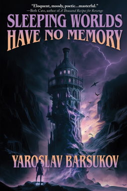 Cover of Sleeping Worlds Have No Memory, featuring a tower against a stormy background, with a few birds wheeling around it, and a silhouette of a person in the lower foreground.