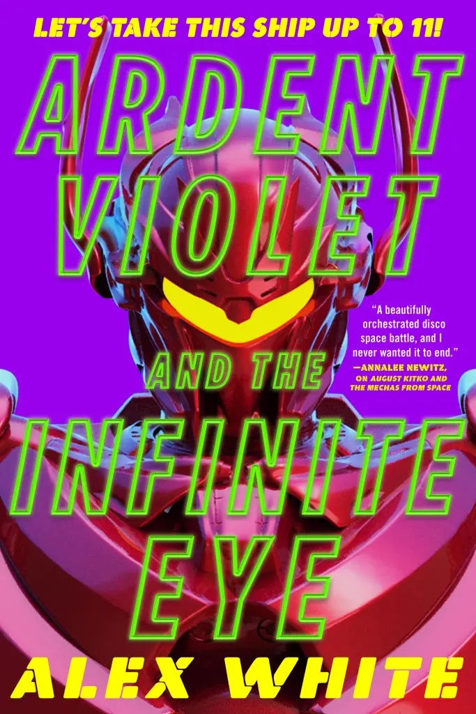 Cover of Ardent Violet and the Infinite Eye, by Alex White. Features a reddish-purple mecha with a yellow-lit eyeslit, against a purple background.