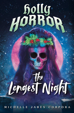 Cover of Holly Horror The Longest Night, by Michelle Jabès Corpora, featuring a skull with long hair, wearing a holly wreath, in front of a pink moon.