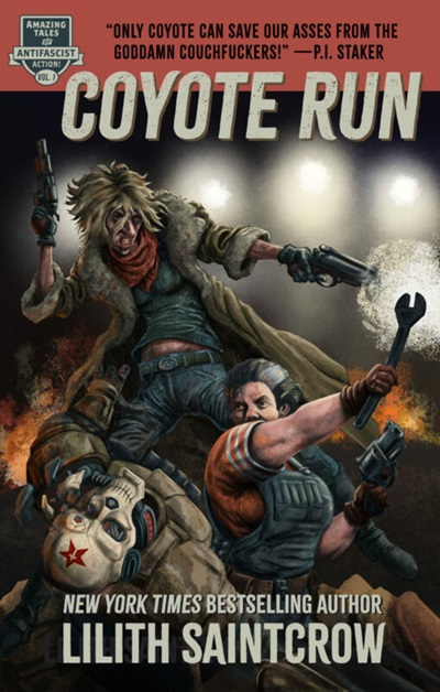 Cover of Coyote Run by Lilith Saintcrow, featuring a skinny woman holding two pistols and firing one, and a husky woman following through after hitting a skull-helmeted soldier with a wrench, also firing a pistol from the other hand.