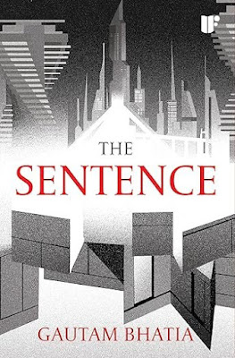 Cover of The Sentence, by Gautam Bhatia, featuring an abstract cityscape.