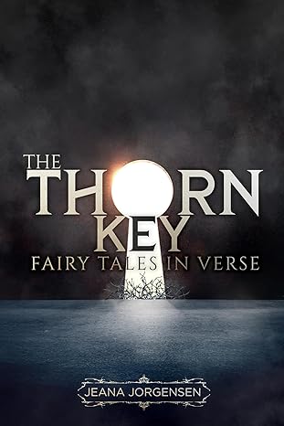 Cover of The Thorn Key: Fairy Tales in Verse, by Jeana Jorgensen, featuring a large keyhole in a dark, foggy void, with brambles at the bottom of the hole, atop an icy-looking surface.