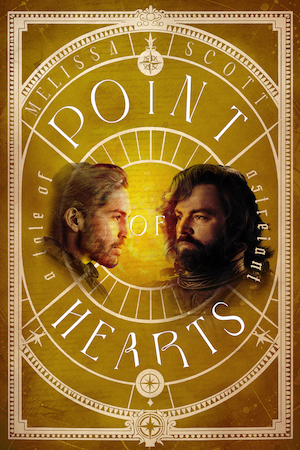 Cover of Point of Hearts: A Tale of Astreiant, by Melissa Scott, featuring the heads of an elegant-looking blond man and a burly dark-haired man, both bearded and mustached, looking not quite directly against each other, against a gold background.