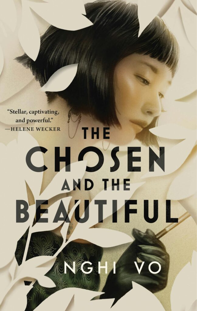 Cover of The Chosen and the Beautiful, by Nghi Vo, featuring an Asian woman's face with a flapper-bob haircut, wearing a black dress and gloves, with a cigarette holder, partially obscured by paper silhouettes of leaves and plants.