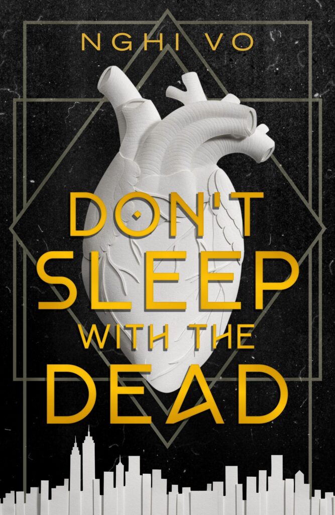 Cover of Don't Sleep with the Dead, by Nghi Vo, featuring a white heart (anatomical) floating above a white city skyline, with gold lettering for author and title.