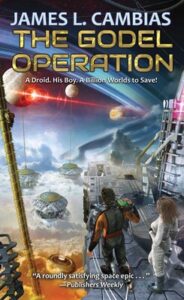 Cover of The Godel Operation by James L. Cambias, featuring a person in a spacesuit looking at a desert landscape with metallic ships or edifices on it.