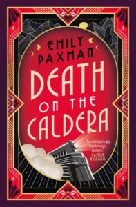 Cover of Death on the Caldera, by Emily Paxman. Features an elaborate art deco-style border, with a black train traveling through clouds of steam, with a headlight shining, against a red background.