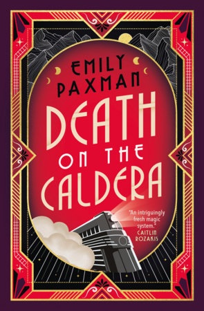 Cover of Death on the Caldera, by Emily Paxman. Features an elaborate art deco-style border, with a black train traveling through clouds of steam, with a headlight shining, against a red background.