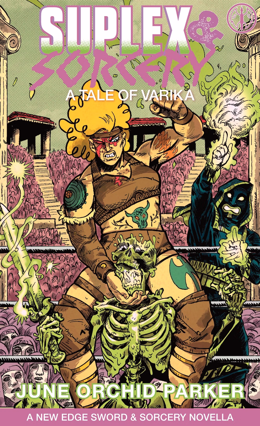 Cover of Suplex & Sorcery, by June Orchid Parker, featuring a large female warrior straddling a skeleton as she gets set to punch it in the head, as a crowd watches from stands.