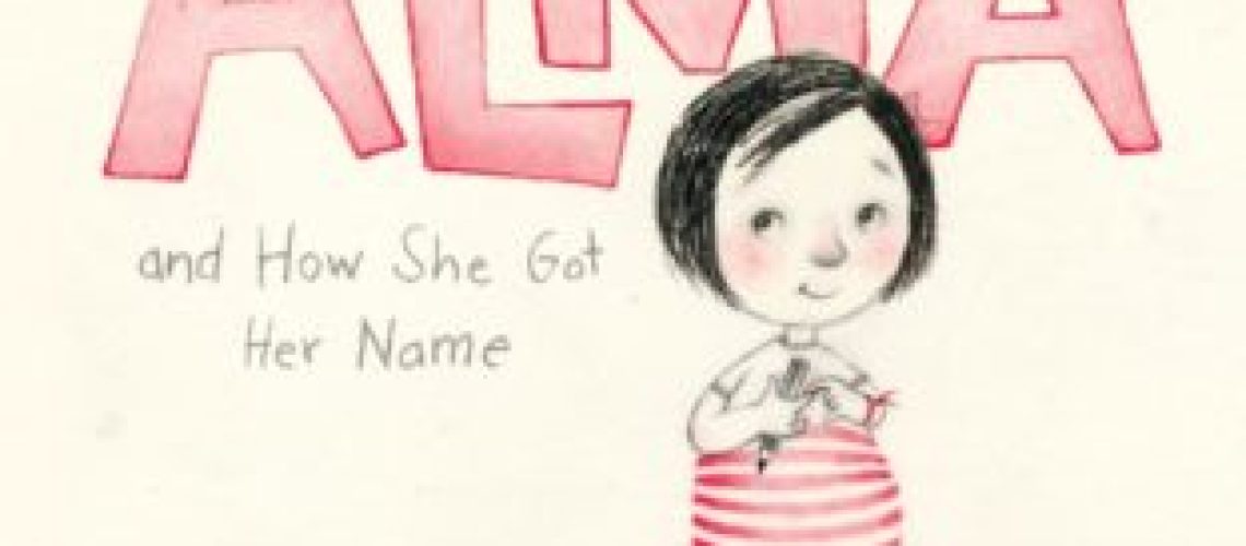 Alma and How She Got Her Name by Juana Martinez-Neal