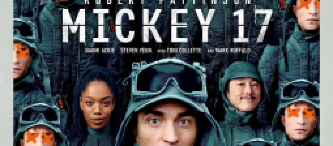 Movie poster for Mickey 17, featuring numerous people wearing gray-green military-style gear, centering Mickey 17 (Robert Pattinson), in a floppy hat with goggles atop the brim.
