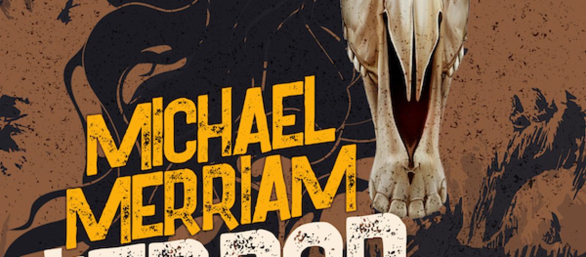 Cover, Terror at Tierra de Cobre, by Michael Merriam. Features horse skull with long black mane and red eyes, against a brown background.