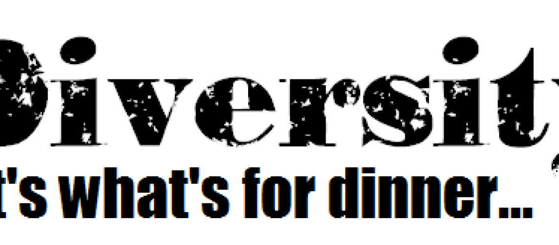 Diversity -- It's What's For Dinner